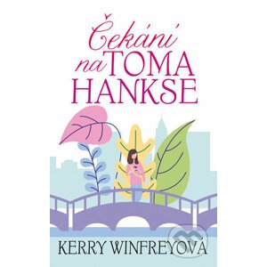 Čekání na Toma Hankse - Kerry Winfrey