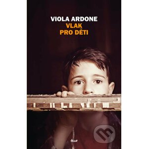 Vlak pro děti - Viola Ardone