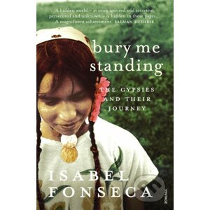 Bury Me Standing - Isabel Fonseca