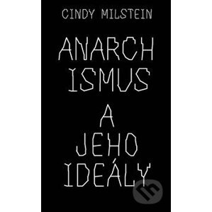Anarchismus a jeho ideály - Cindy Milstein