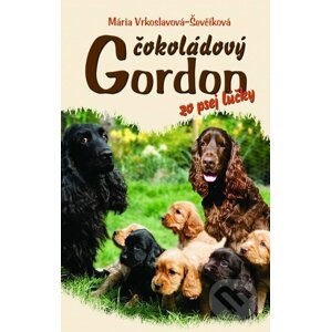 E-kniha Čokoládový Gordon zo psej lúčky - Mária Ševčíková-Vrkoslavová