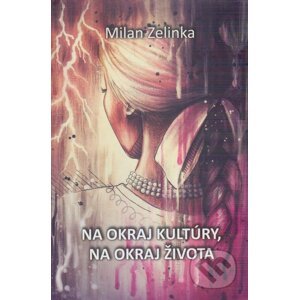 E-kniha Na okraj kultúry, na okraj života - Milan Zelinka