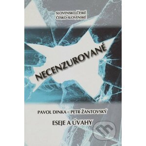 E-kniha Slovensko-české, česko-slovenské Necenzurované - Pavol Dinka, Petr Žantovský