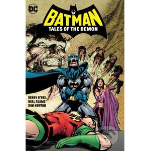 Batman: Tales of the Demon - Dennis O'Neil, Neal Adams (ilustrácie), Michael Golden (ilustrácie), Irv Novick (ilustrácie), Bob Brown (ilustrácie), Dick Giordano (ilustrácie)