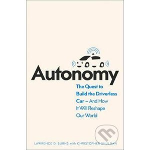 Autonomy - Christopher Shulgan, Lawrence D. Burns