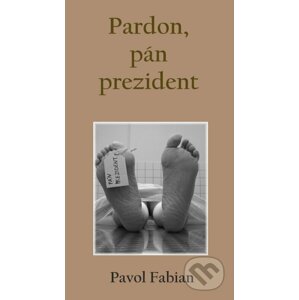 E-kniha Pardon, pán prezident - Pavol Fabian