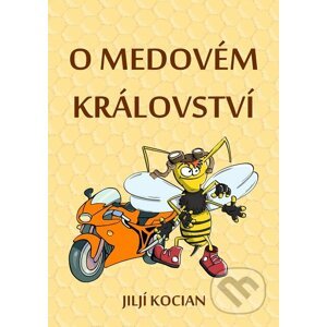 E-kniha O Medovém království - Jiljí Kocian