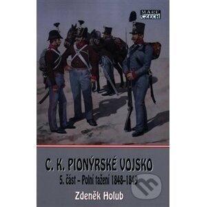C.K. Pionýrské vojsko - 5. část - Zdeněk Holub