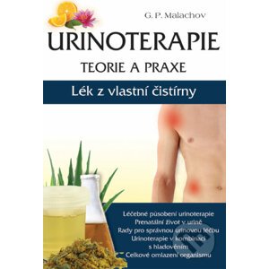 Urinoterapie - teorie a praxe - Gennadij Malachov
