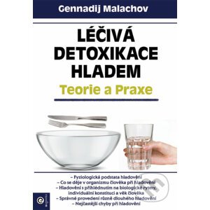 Léčivá detoxikace hladem – Teorie a praxe - Gennadij Malachov