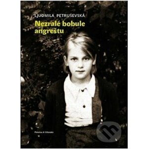 Nezralé bobule angreštu - Ljudmila Petruševská