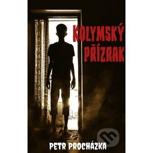 E-kniha Kolymský přízrak - Petr Procházka