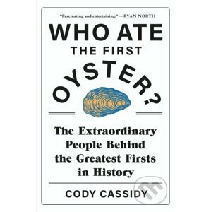 Who Ate the First Oyster - Cody Cassidy