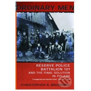 Ordinary Men - Christopher R. Browning