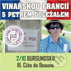 Vinařskou Francií s Petrem Doležalem: Burgundsko (III. Cote de Beaune) - Petr Doležal