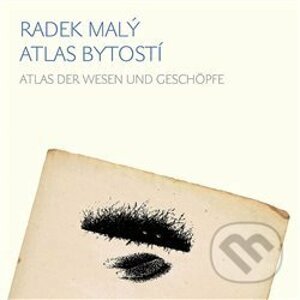 Atlas bytostí / Atlas der wesen und geschöpfe - Radek Malý, Helena Wernischová (ilustrátor)