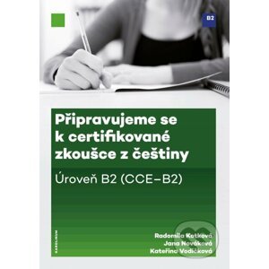 E-kniha Připravujeme se k certifikované zkoušce z češtiny - Radomila Kotková, Jana Nováková, Kateřina Vodičková