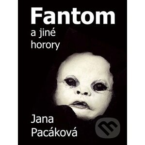 E-kniha Fantom a jiné horory - Jana Pacáková