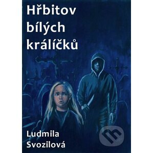 E-kniha Hřbitov bílých králíčků - Ludmila Svozilová