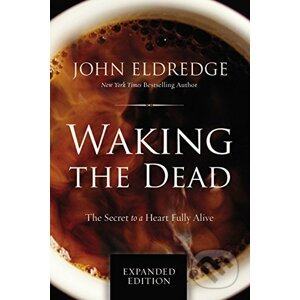 Waking the Dead - John Eldredge