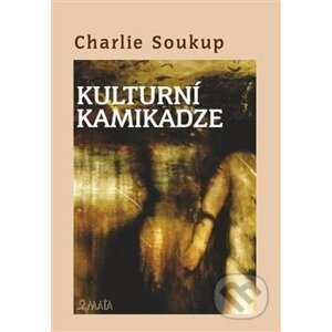 Kulturní kamikadze - Charlie Soukup, Zdeněk Smýkal (ilustrátor)