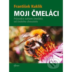 Moji čmeláci - František Kuklík