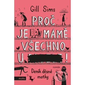 E-kniha Proč je mámě všechno u ***! - Gill Sims