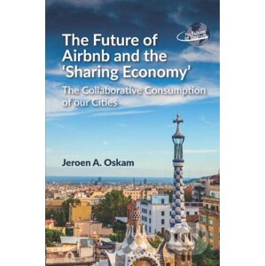The Future of Airbnb and the `Sharing Economy' - Jeroen A. Oskam