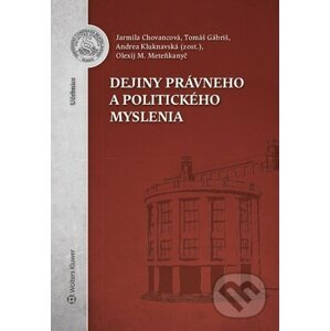 Dejiny právneho a politického myslenia - Jarmila Chovancová, Tomáš Gábriš, Olexij M. Meteňkanyč