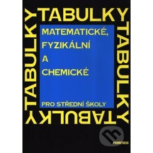 Matematické, fyzikální a chemické tabulky pro střední školy - Jiří Mikulčák