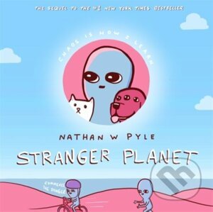 Stranger Planet - Nathan W. Pyle