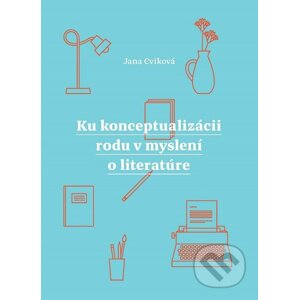 E-kniha Ku konceptualizácii rodu v myslení o literatúre - Jana Cviková