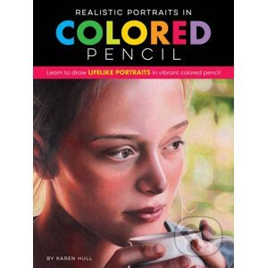 Realistic Portraits in Colored Pencil - Karen Hull