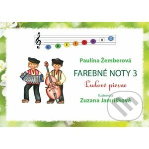 Farebné noty 3 - Ľudové piesne - Paulína Žemberová, Zuzana Jamrišková (ilustrátor)