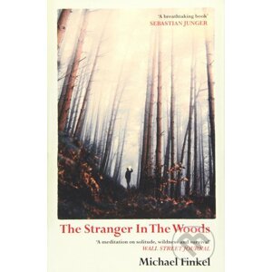 The Stranger in the Woods - Michael Finkel