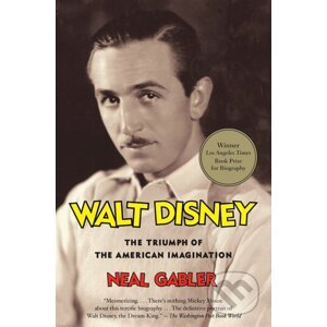 Walt Disney - Neal Gabler