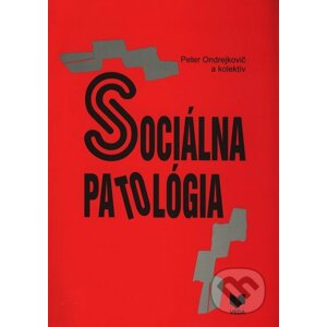 Sociálna patológia - Peter Ondrejkovič a kolektív