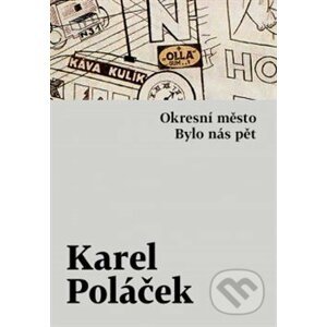 Okresní město / Bylo nás pět - Karel Poláček