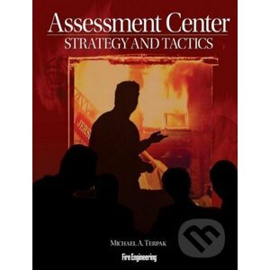 Assessment Center Strategy and Tactics - Michael A. Terpak