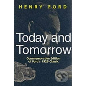 Today and Tomorrow - Henry Ford