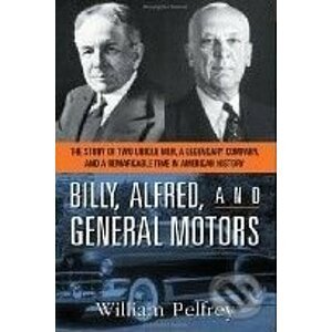 Billy, Alfred, and General Motors - William Pelfrey