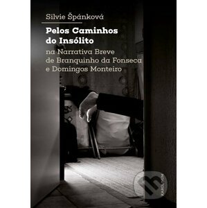 E-kniha Pelos Caminhos do Insólito. Na Narrativa Breve de Branquinho da Fonseca e Domingos Monteiro - Silvie Štěpánková