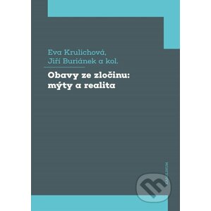 E-kniha Obavy ze zločinu: mýty a realita - Jiří Buriánek, Eva Krulichová