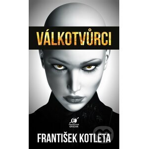 E-kniha Válkotvůrci - František Kotleta