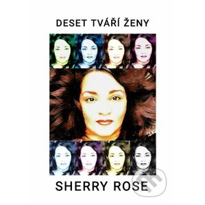 E-kniha Deset tváří ženy - Sherry Rose