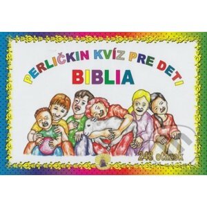 Perličkin kvíz pre deti - Biblia - Ingrid Peťkovská