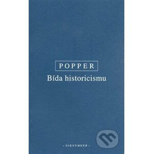 Bída historicismu - Karl R. Popper