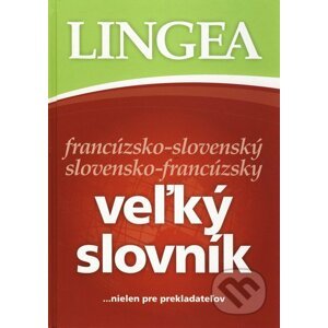 Francúzsko-slovenský a slovensko-francúzsky veľký knižný slovník - Lingea