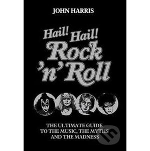 Hail! Hail! Rock'n'Roll - John Harris