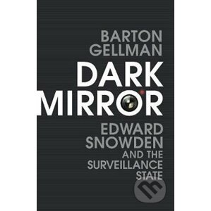 Dark Mirror - Barton Gellman